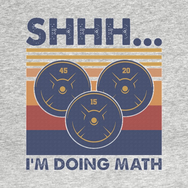 Funny Vintage Shhh i'm doing math gift by boltongayratbek